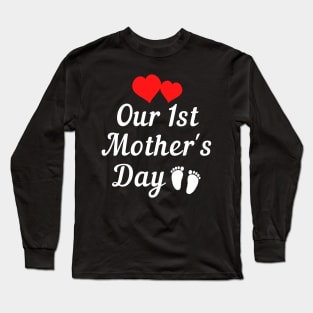 Our first mothers day white text red heart Long Sleeve T-Shirt